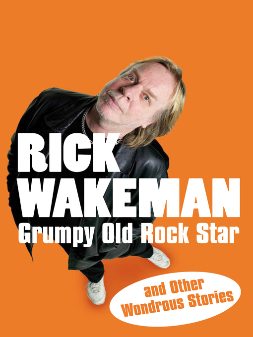 Title details for Grumpy Old Rock Star by Rick Wakeman - Available